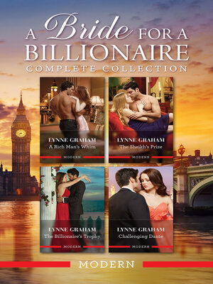 cover image of A Bride For a Billionaire Complete Collection/A Rich Man's Whim/The Sheikh's Prize/The Billionaire's Trophy/Challenging Dante